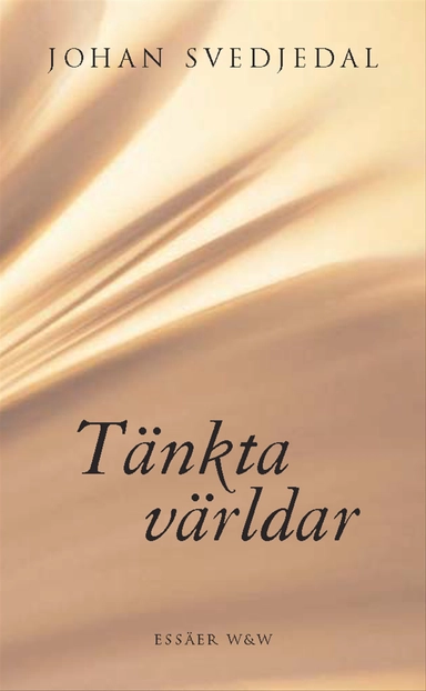Tänkta världar : samlingsvolym; Johan Svedjedal; 2004