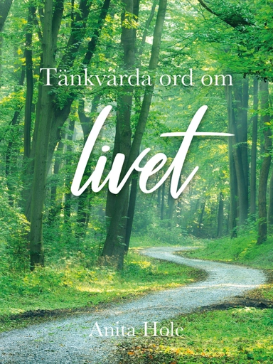 Tänkvärda ord om livet; Anita Hole; 2023