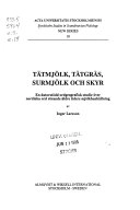 Tätmjölk, tätgräs, surmjölk och skyr : en datorstödd ordgeografisk studie ö; Inger Larsson; 1988