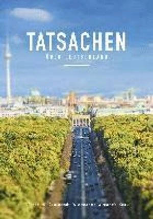 Tatsachen über Deutschland; Frankfurter Societäts-Medien, Frankfurter Societäts-Medien GmbH; 2015