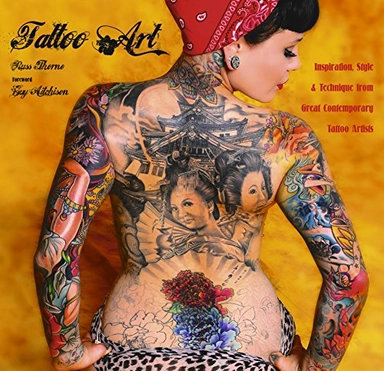 Tattoo Art : Inspiration, Style & Technique from Great Contemporary Tattoo Artists; Russ Thorne; 2012