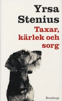 Taxar, kärlek och sorg; Yrsa Stenius; 2007