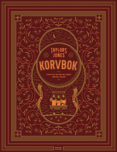 Taylors & Jones Korvbok : stoppa och laga korv med smaker från hela världen; Kerim Akkoc, Gareth Jones, Maria Jones, Herman Rasmuson, David Taylor; 2013