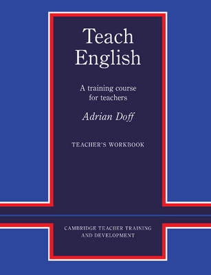 Teach english teachers workbook - a training course for teachers; Adrian Doff; 1988