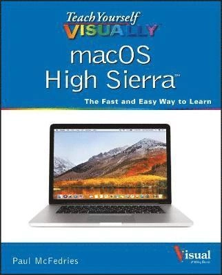 Teach Yourself VISUALLY macOS High Sierra; Paul McFedries; 2018