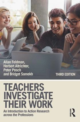 Teachers investigate their work - an introduction to action research across; Bridget (university Of Canterbury Somekh; 2018