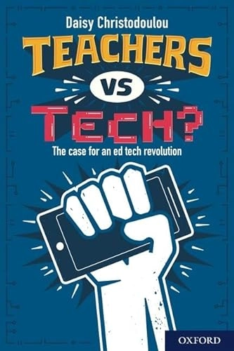 Teachers vs tech? : the case for an ed tech revolution