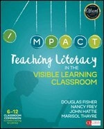 Teaching literacy in the visible learning classroom : 6-12 classroom companion to visibile learning for literacy