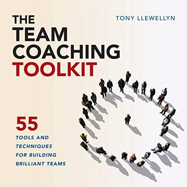Team Coaching Toolkit; Tony Llewellyn; 2017