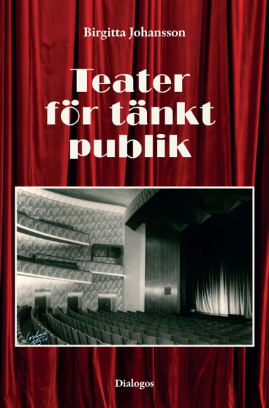 Teater för tänkt publik; Birgitta Johansson; 2026