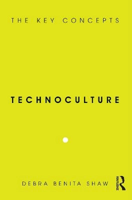 Technoculture; Debra Benita Shaw; 2008