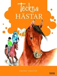 Teckna hästar; Esbjörn Jorsäter; 2007