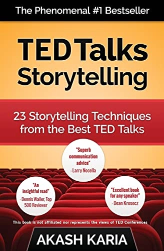 TED talks storytelling : 23 storytelling techniques from the best TED talks; Akash Karia; 2015
