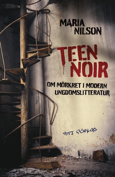 Teen noir : om mörkret i modern ungdomslitteratur