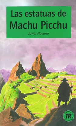 Teen Readers Las estatuas de Machu Picchu - Nivå 2 - 650 ord; Javier Navarro; 2013