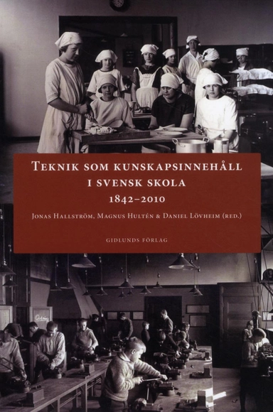 Teknik som kunskapsinnehåll i svensk skola 1842-2010