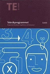 Teknikprogrammet : Programmaterial för gymnasieskola. Programmål, kursplaner, betygskriterier och kommentarer.; Skolverket; 2000