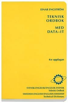 Teknisk ordbok med data-IT : Svensk-engelsk/Engelsk-svensk; Einar Engström; 2000