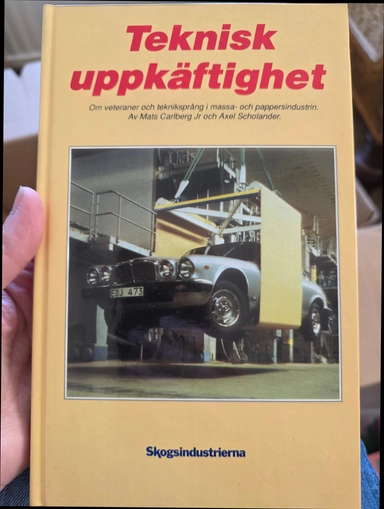 Teknisk uppkäftighet : om veteraner och tekniksprång i massa- och pappersindustrin; Mats Carlberg; 1989