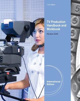Television production handbook + workbook ; Television production workbook; Herbert Zettl; 2010
