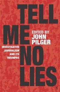 Tell Me No Lies; John Pilger; 2005