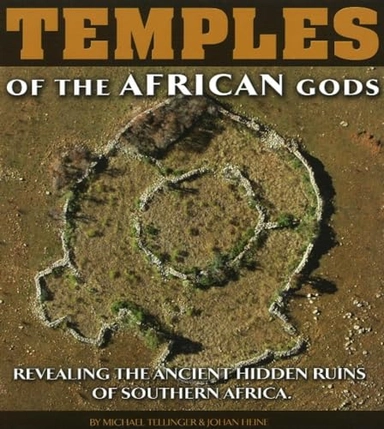 Temples of the African Gods; Michael Tellinger, Johan Heine; 2010