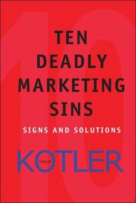 Ten Deadly Marketing Sins: Signs and Solutions