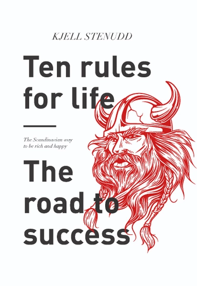 Ten rules for life : the road to success; Kjell Stenudd; 2021