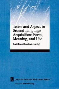 Tense and aspect in second language acquisition : form, meaning and use; Kathleen Bardovi-Harlig; 2000