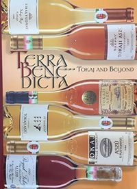 Terra benedicta : the land of Hungarian wine - Tokay and beyond; Gábor Rohály; 2003