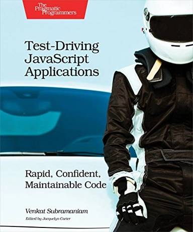 Test-Driving JavaScript Applications; Venkat Subramaniam; 2016