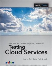 Testing Cloud Services; Kees Blokland, Jeroen Mengerink, Martin Pol; 2013