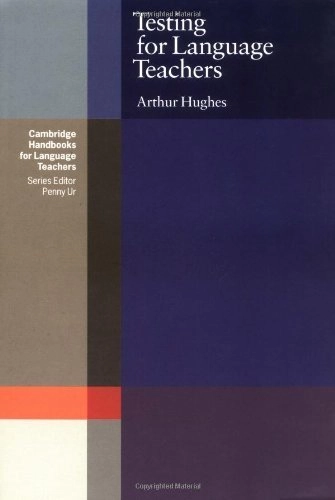 Testing for language teachers; Arthur Hughes; 1989