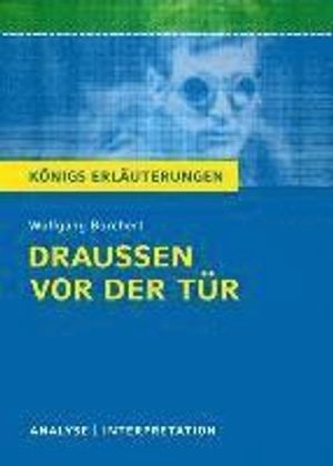 Textanalyse und Interpretation zu Wolfgang Borchert "Draussen vor der Tür" [Texte imprimé]; Bernhardt; 2013