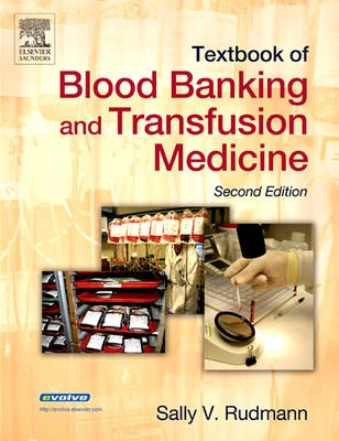 Textbook of Blood Banking and Transfusion Medicine; Sally V Rudmann; 2005