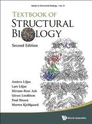Textbook of structural biology; Anders Liljas; 2017