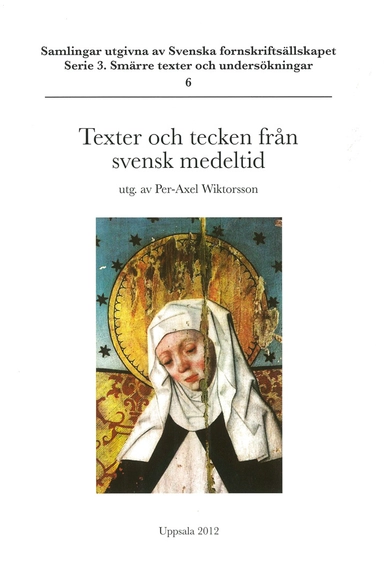 Texter och tecken från svensk medeltid; Per-Axel Wiktorsson; 2012