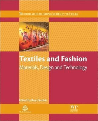 Textiles and fashion : materials, design and technology; Rose Sinclair; 2014
