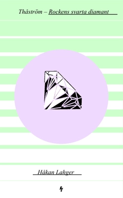 Thåström : rockens svarta diamant; Håkan Lahger; 2013