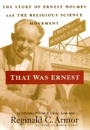 That was ernest - the story of ernest holmes and the religious science move; Robin Llast; 2000