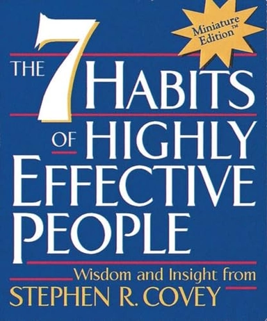 The 7 habits of highly effective people; Stephen R. Covey; 1989