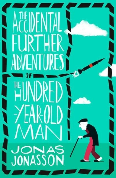 The Accidental Further Adventures of the Hundred-Year-Old Man; Jonas Jonasson; 2020