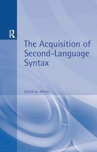 The acquisition of second-language syntax; Susan M. Braidi; 1999