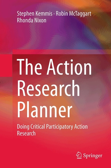 The action research planner : doing critical participatory action research