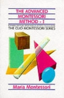 The advanced Montessori method : scientific pedagogy as applied to the education of children from seven to eleven years. · 1 · Spontaneous activity in education