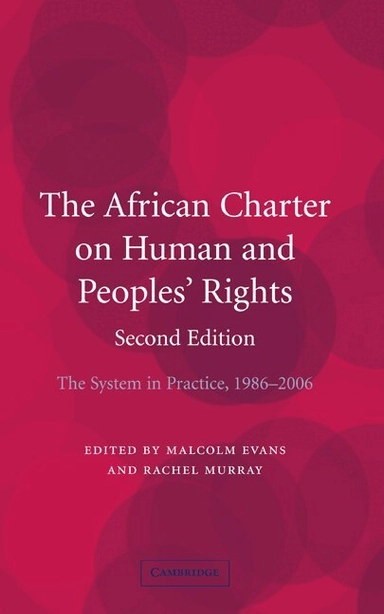 The African Charter on Human and Peoples' Rights : the system in practice 1986-2006