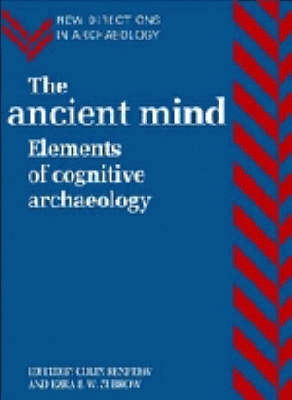 The ancient mind : elements of cognitive archaeology