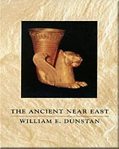 The ancient Near East; William E. Dunstan; 1998