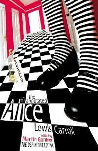 The annotated Alice : Alice's adventures in Wonderland, and, Through the looking-glass; Lewis Carroll; 2001