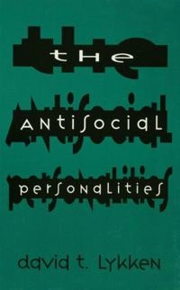 The antisocial personalities; David Thoreson Lykken; 1995